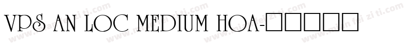 VPS An Loc Medium Hoa字体转换